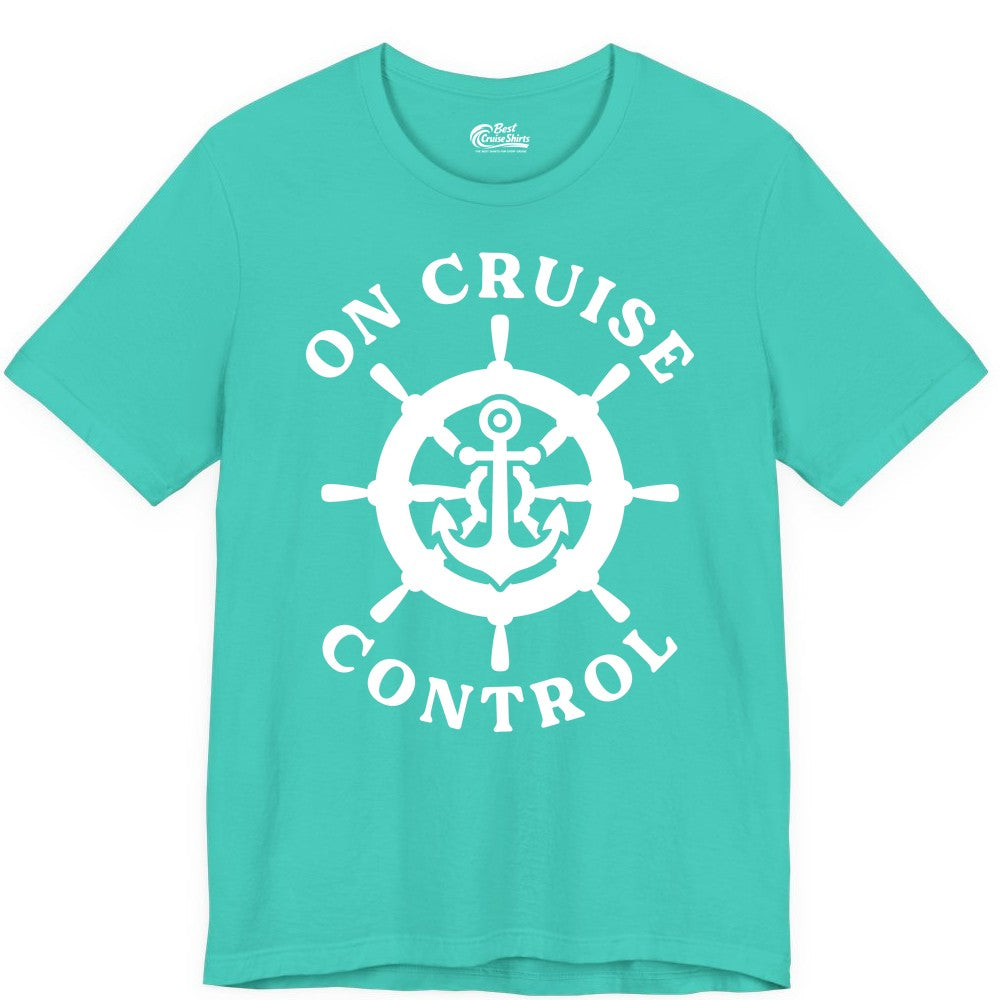 On Cruise Control Shirt - Nautical Cruise T-Shirt for Vacationers (Premium Tee) in Teal - On Cruise Control Nautical Anchor Helm Wheel Cruise Shirt