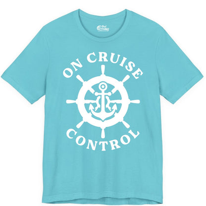 On Cruise Control Shirt - Nautical Cruise T-Shirt for Vacationers (Premium Tee) in Turquoise - On Cruise Control Nautical Anchor Helm Wheel Cruise Shirt