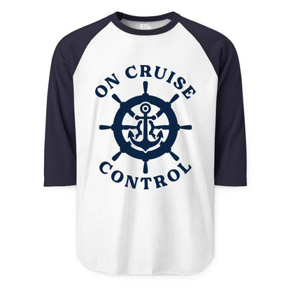 On Cruise Control Shirt - Nautical Cruise T-Shirt for Vacationers (Raglan) in WhiteNavy - On Cruise Control Nautical Anchor Helm Wheel Cruise Shirt