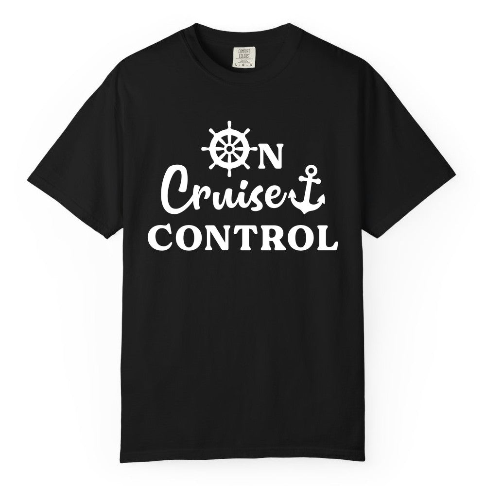 On Cruise Control Shirt - Fun Nautical Cruise Vacation Apparel (Comfort Color) in Black - On Cruise Control Shirt - Nautical Icons and Bold White Lettering Tee