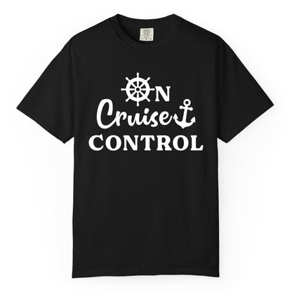 On Cruise Control Shirt - Fun Nautical Cruise Vacation Apparel (Comfort Color) in Black - On Cruise Control Shirt - Nautical Icons and Bold White Lettering Tee