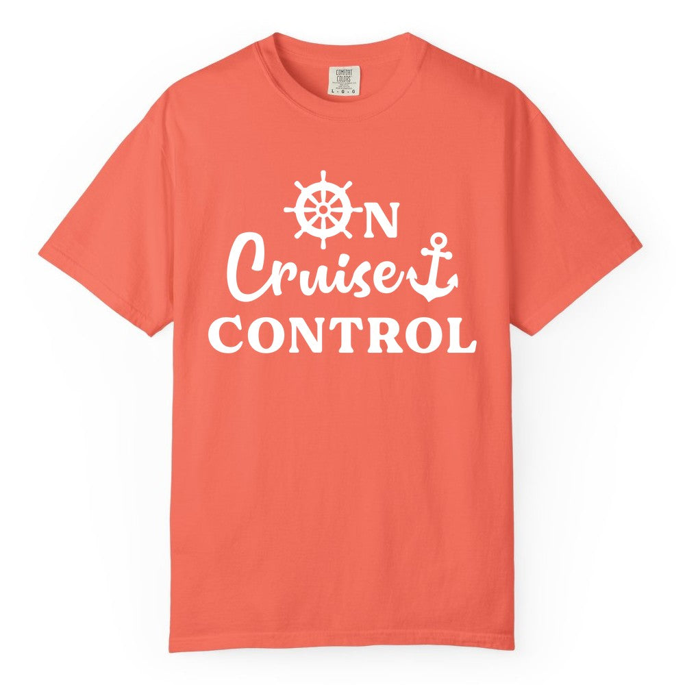 On Cruise Control Shirt - Fun Nautical Cruise Vacation Apparel (Comfort Color) in Bright Salmon - On Cruise Control Shirt - Nautical Icons and Bold White Lettering Tee