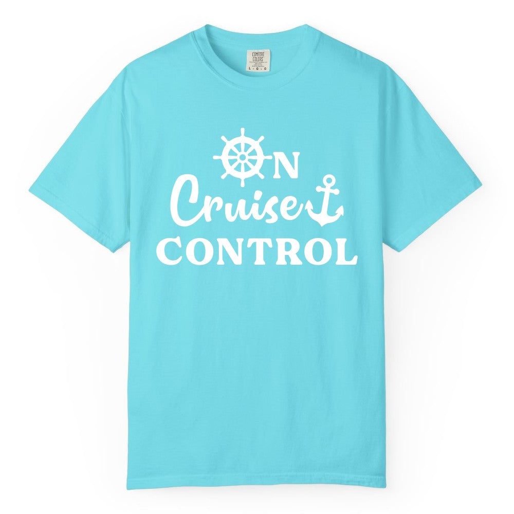 On Cruise Control Shirt - Fun Nautical Cruise Vacation Apparel (Comfort Color) in Lagoon Blue - On Cruise Control Shirt - Nautical Icons and Bold White Lettering Tee