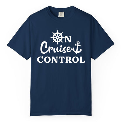 On Cruise Control Shirt - Fun Nautical Cruise Vacation Apparel (Comfort Color) in Navy - On Cruise Control Shirt - Nautical Icons and Bold White Lettering Tee