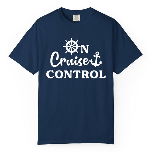 On Cruise Control Shirt - Fun Nautical Cruise Vacation Apparel (Comfort Color) in Navy - On Cruise Control Shirt - Nautical Icons and Bold White Lettering Tee