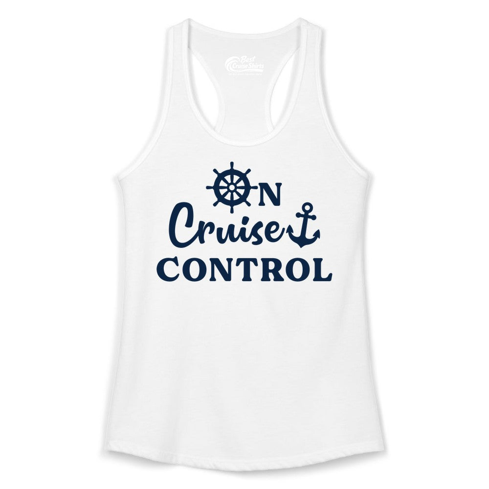 On Cruise Control Shirt - Fun Nautical Cruise Vacation Apparel (Ladies Tank) in White - On Cruise Control Shirt - Nautical Icons and Bold White Lettering Tee