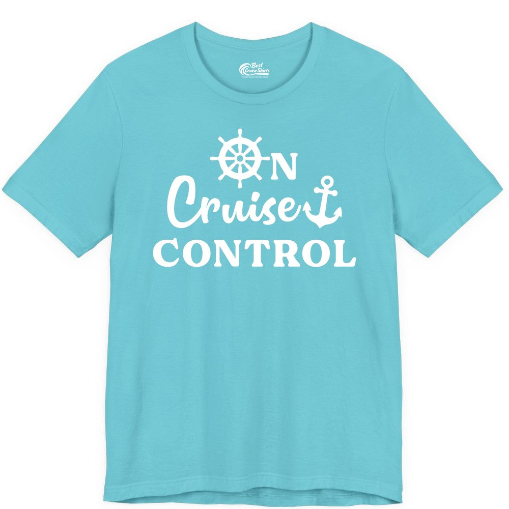 On Cruise Control Shirt - Fun Nautical Cruise Vacation Apparel (Premium Tee) in Turquoise - On Cruise Control Shirt - Nautical Icons and Bold White Lettering Tee