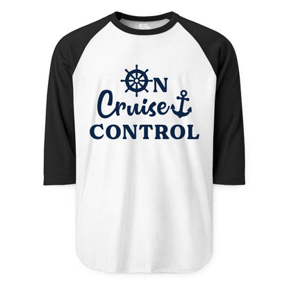 On Cruise Control Shirt - Fun Nautical Cruise Vacation Apparel (Raglan) in WhiteBlack - On Cruise Control Shirt - Nautical Icons and Bold White Lettering Tee