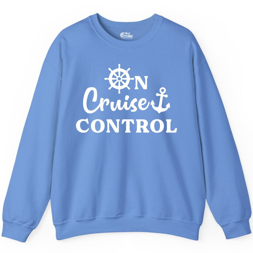 On Cruise Control Shirt - Fun Nautical Cruise Vacation Apparel (Sweatshirt) in Carolina Blue - On Cruise Control Shirt - Nautical Icons and Bold White Lettering Tee