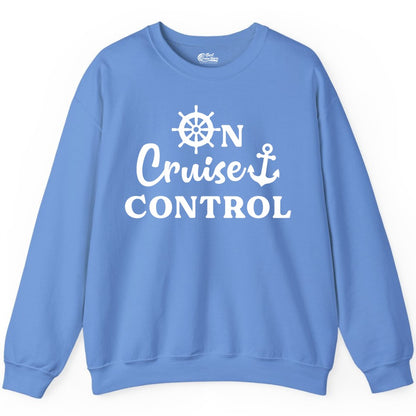 On Cruise Control Shirt - Fun Nautical Cruise Vacation Apparel (Sweatshirt) in Carolina Blue - On Cruise Control Shirt - Nautical Icons and Bold White Lettering Tee