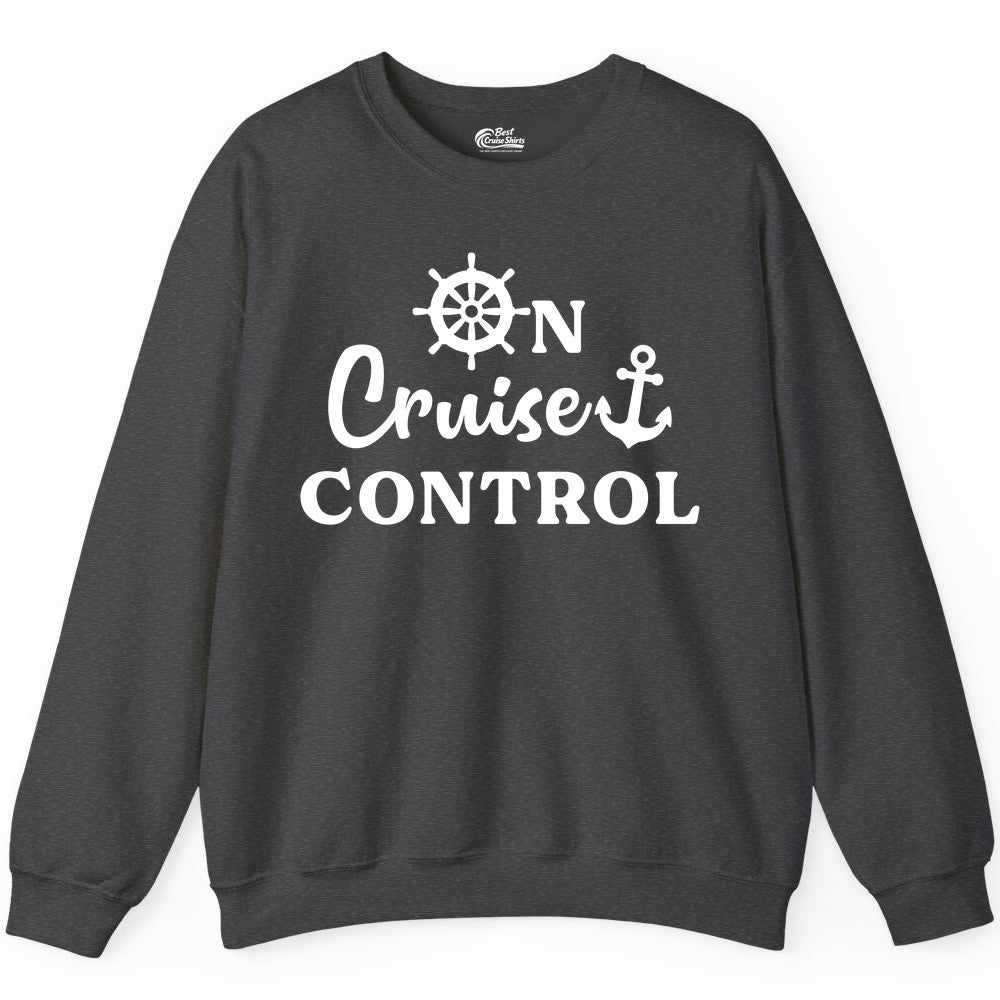 On Cruise Control Shirt - Fun Nautical Cruise Vacation Apparel (Sweatshirt) in Dark Heather - On Cruise Control Shirt - Nautical Icons and Bold White Lettering Tee
