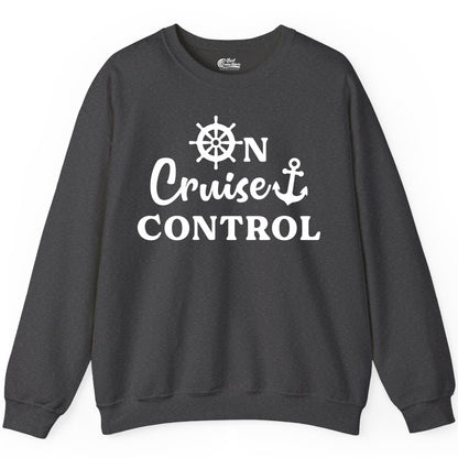 On Cruise Control Shirt - Fun Nautical Cruise Vacation Apparel (Sweatshirt) in Dark Heather - On Cruise Control Shirt - Nautical Icons and Bold White Lettering Tee