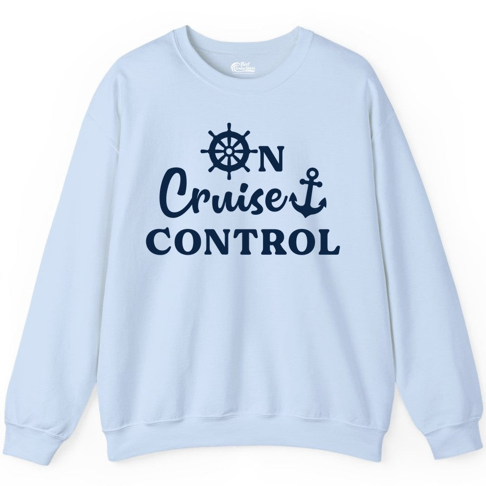 On Cruise Control Shirt - Fun Nautical Cruise Vacation Apparel (Sweatshirt) in Light Blue - On Cruise Control Shirt - Nautical Icons and Bold White Lettering Tee