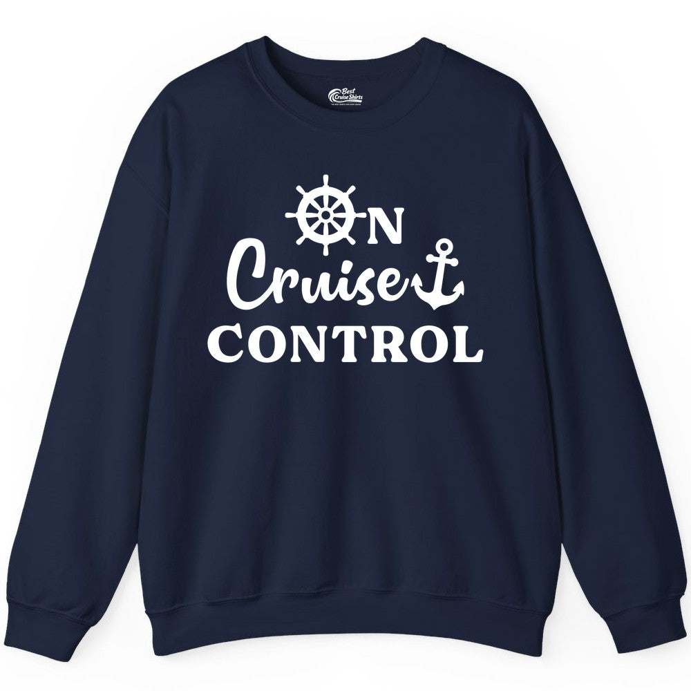 On Cruise Control Shirt - Fun Nautical Cruise Vacation Apparel (Sweatshirt) in Navy - On Cruise Control Shirt - Nautical Icons and Bold White Lettering Tee