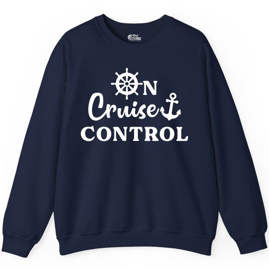 On Cruise Control Shirt - Fun Nautical Cruise Vacation Apparel (Sweatshirt) in Navy - On Cruise Control Shirt - Nautical Icons and Bold White Lettering Tee