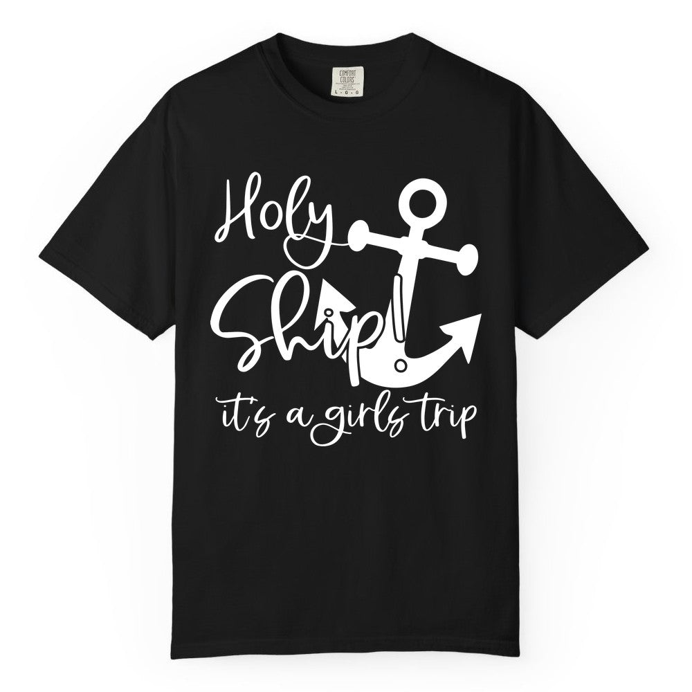 Girls Trip Cruise Shirt - Nautical Anchor Funny Holy Ship Tee (Comfort Color) in Black - Holy Ship Anchor Girls Trip Cruise Shirt - Nautical Party Tee