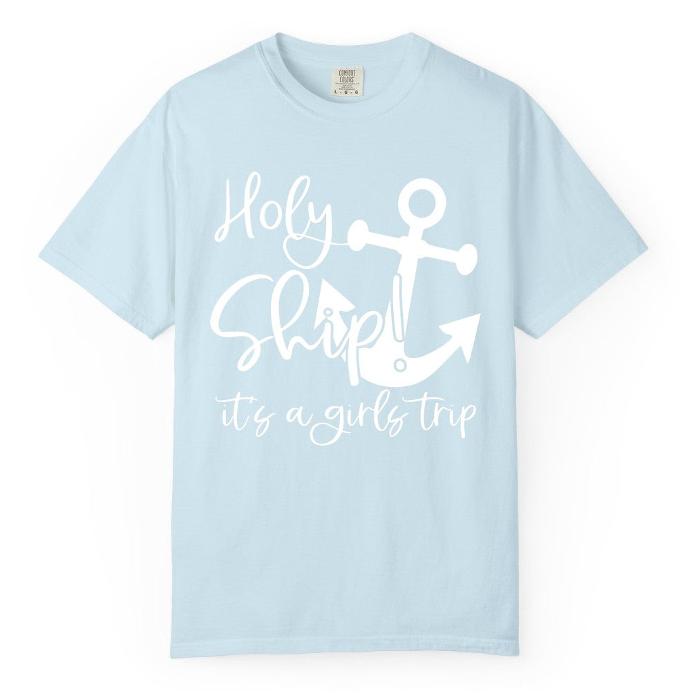 Girls Trip Cruise Shirt - Nautical Anchor Funny Holy Ship Tee (Comfort Color) in Chambray - Holy Ship Anchor Girls Trip Cruise Shirt - Nautical Party Tee