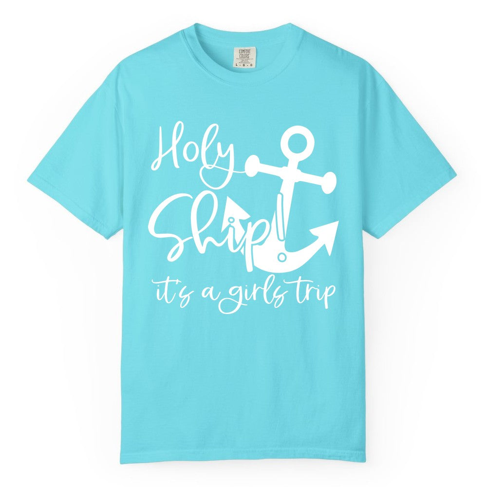 Girls Trip Cruise Shirt - Nautical Anchor Funny Holy Ship Tee (Comfort Color) in Lagoon Blue - Holy Ship Anchor Girls Trip Cruise Shirt - Nautical Party Tee