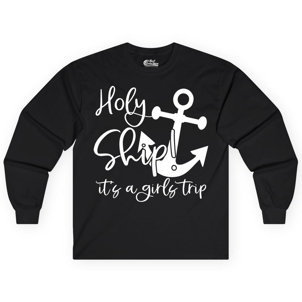 Girls Trip Cruise Shirt - Nautical Anchor Funny Holy Ship Tee (Long Sleeve) in Black - Holy Ship Anchor Girls Trip Cruise Shirt - Nautical Party Tee