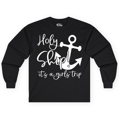 Girls Trip Cruise Shirt - Nautical Anchor Funny Holy Ship Tee (Long Sleeve) in Black - Holy Ship Anchor Girls Trip Cruise Shirt - Nautical Party Tee