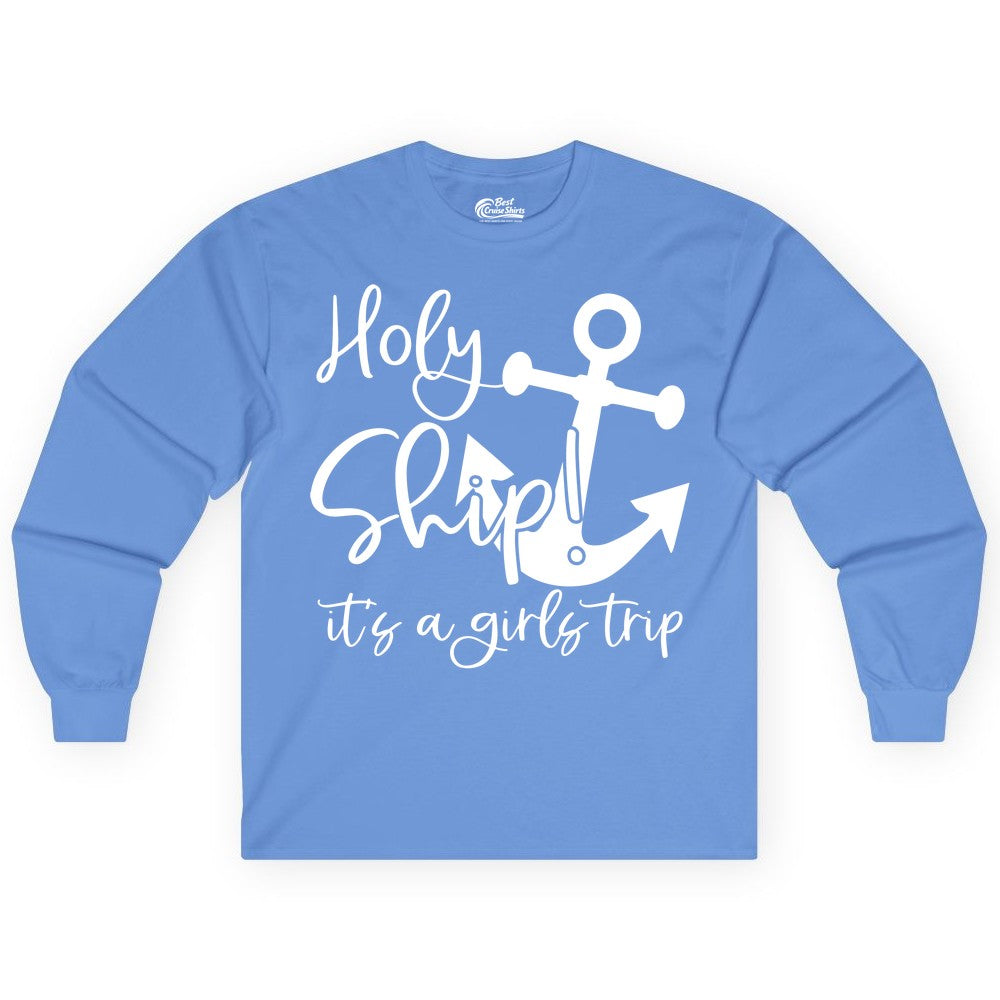 Girls Trip Cruise Shirt - Nautical Anchor Funny Holy Ship Tee (Long Sleeve) in Carolina Blue - Holy Ship Anchor Girls Trip Cruise Shirt - Nautical Party Tee