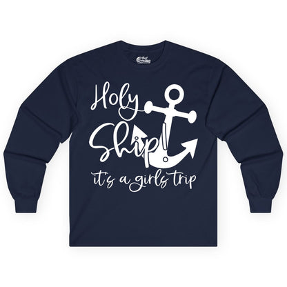 Girls Trip Cruise Shirt - Nautical Anchor Funny Holy Ship Tee (Long Sleeve) in Navy - Holy Ship Anchor Girls Trip Cruise Shirt - Nautical Party Tee