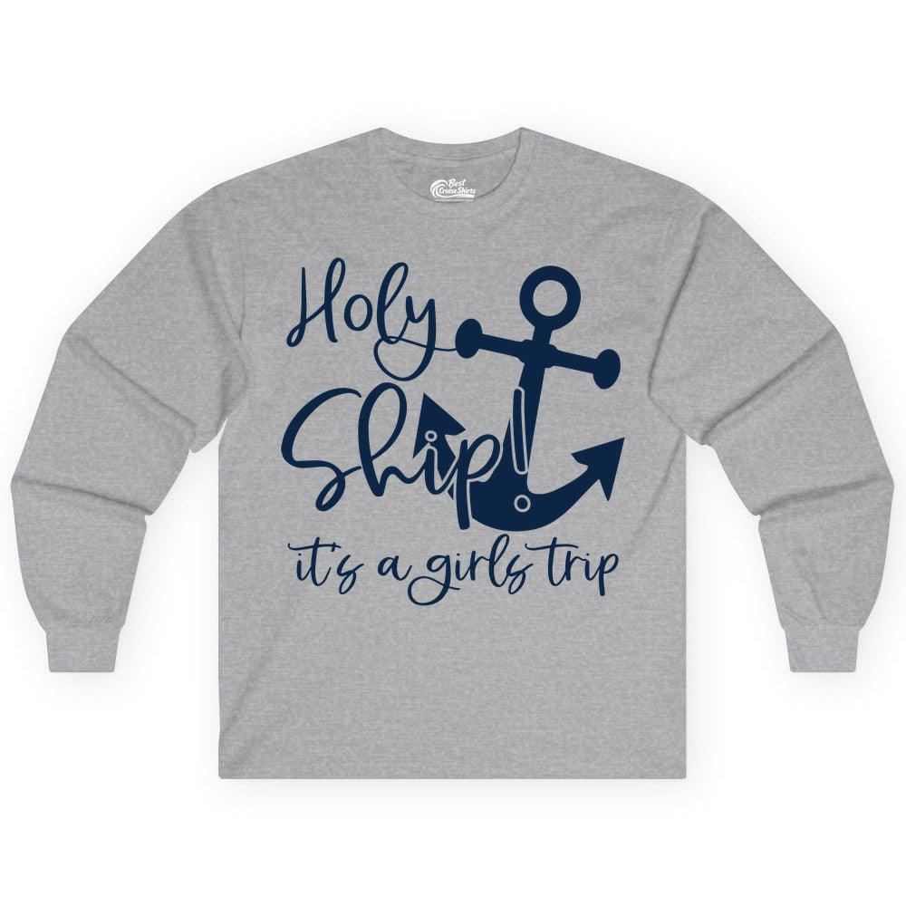 Girls Trip Cruise Shirt - Nautical Anchor Funny Holy Ship Tee (Long Sleeve) in Sport Grey - Holy Ship Anchor Girls Trip Cruise Shirt - Nautical Party Tee