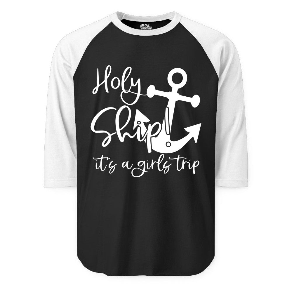 Girls Trip Cruise Shirt - Nautical Anchor Funny Holy Ship Tee (Raglan) in BlackWhite - Holy Ship Anchor Girls Trip Cruise Shirt - Nautical Party Tee