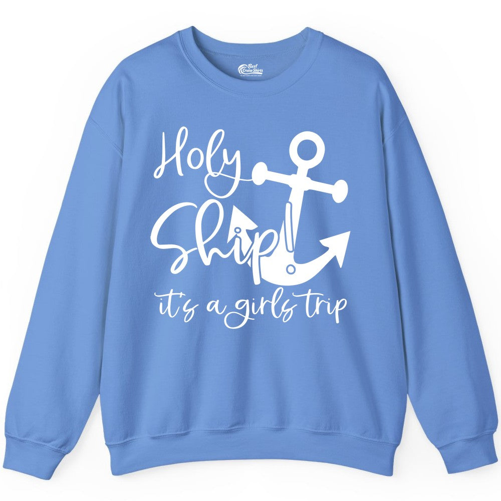 Girls Trip Cruise Shirt - Nautical Anchor Funny Holy Ship Tee (Sweatshirt) in Carolina Blue - Holy Ship Anchor Girls Trip Cruise Shirt - Nautical Party Tee