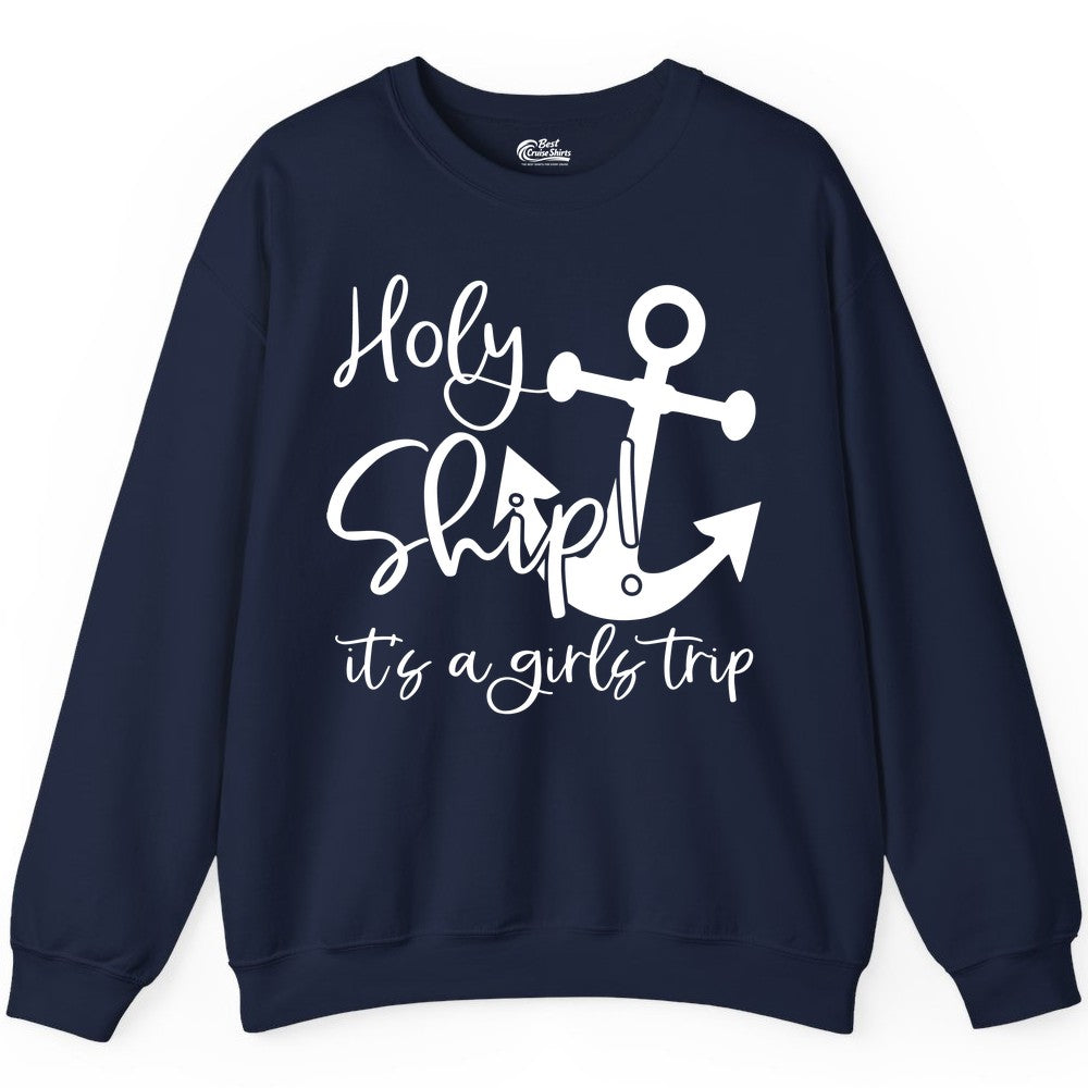 Girls Trip Cruise Shirt - Nautical Anchor Funny Holy Ship Tee (Sweatshirt) in Navy - Holy Ship Anchor Girls Trip Cruise Shirt - Nautical Party Tee