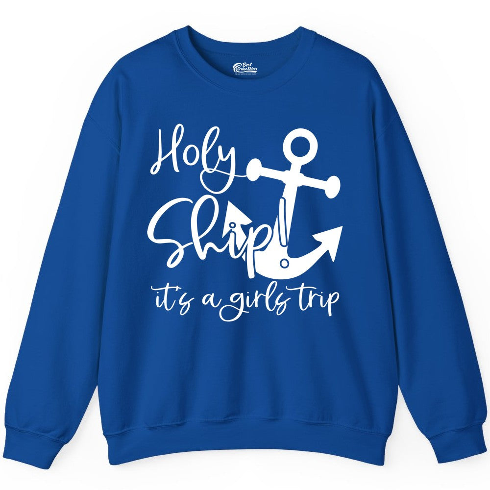 Girls Trip Cruise Shirt - Nautical Anchor Funny Holy Ship Tee (Sweatshirt) in Royal - Holy Ship Anchor Girls Trip Cruise Shirt - Nautical Party Tee
