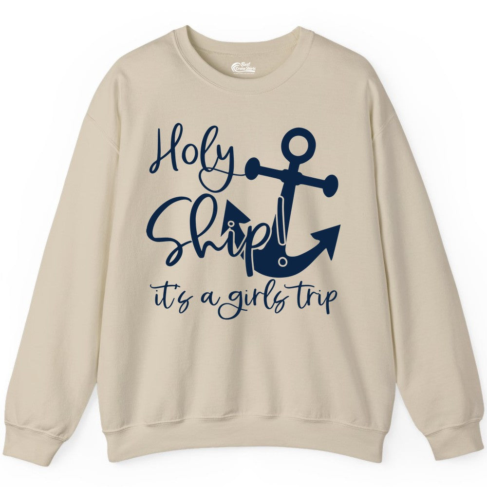 Girls Trip Cruise Shirt - Nautical Anchor Funny Holy Ship Tee (Sweatshirt) in Sand - Holy Ship Anchor Girls Trip Cruise Shirt - Nautical Party Tee