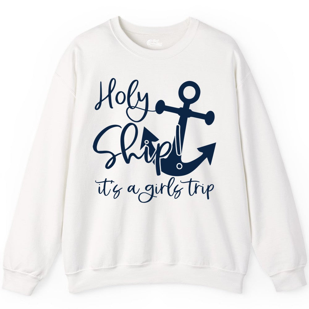 Girls Trip Cruise Shirt - Nautical Anchor Funny Holy Ship Tee (Sweatshirt) in White - Holy Ship Anchor Girls Trip Cruise Shirt - Nautical Party Tee