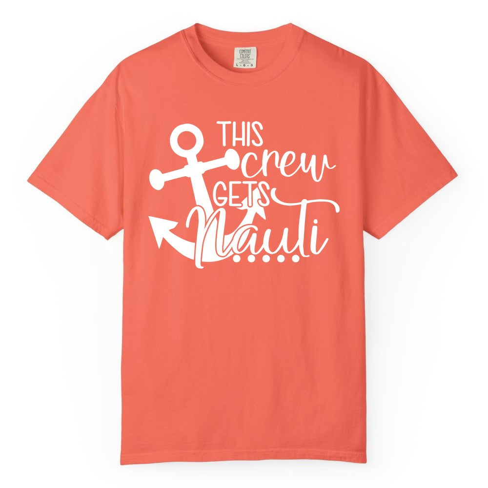 This Crew Gets Nauti Shirt - Nautical Group Funny Boat Shirt (Comfort Color) in Bright Salmon - This Crew Gets Nauti Nautical Humor Cruise Group Anchor Shirt