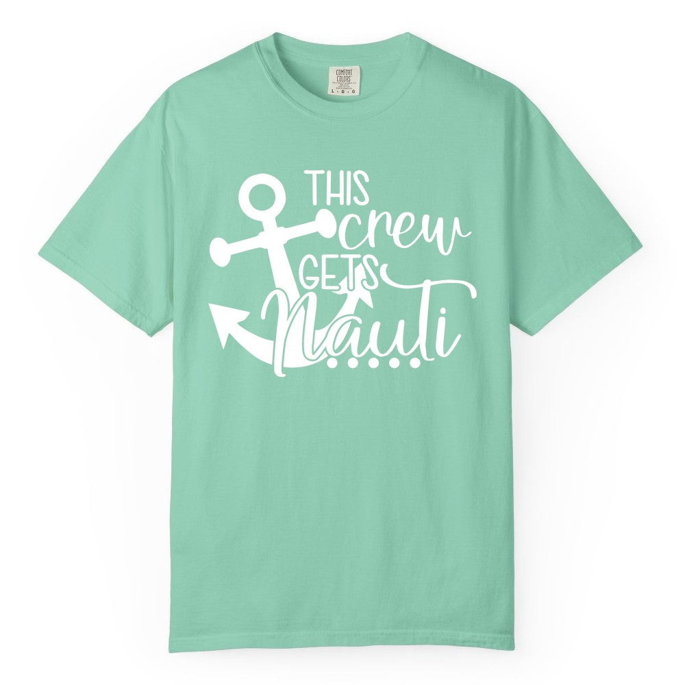 This Crew Gets Nauti Shirt - Nautical Group Funny Boat Shirt (Comfort Color) in Island Reef - This Crew Gets Nauti Nautical Humor Cruise Group Anchor Shirt