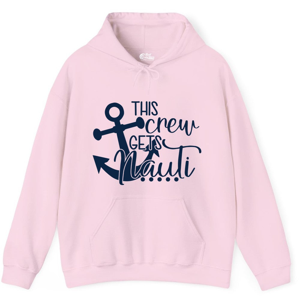 This Crew Gets Nauti Shirt - Nautical Group Funny Boat Shirt (Hoodie) in Light Pink - This Crew Gets Nauti Nautical Humor Cruise Group Anchor Shirt