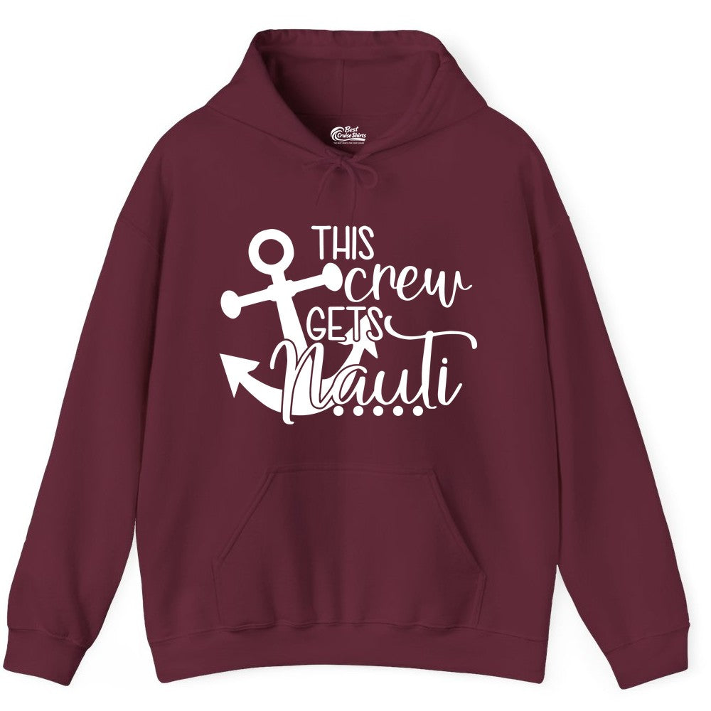 This Crew Gets Nauti Shirt - Nautical Group Funny Boat Shirt (Hoodie) in Maroon - This Crew Gets Nauti Nautical Humor Cruise Group Anchor Shirt