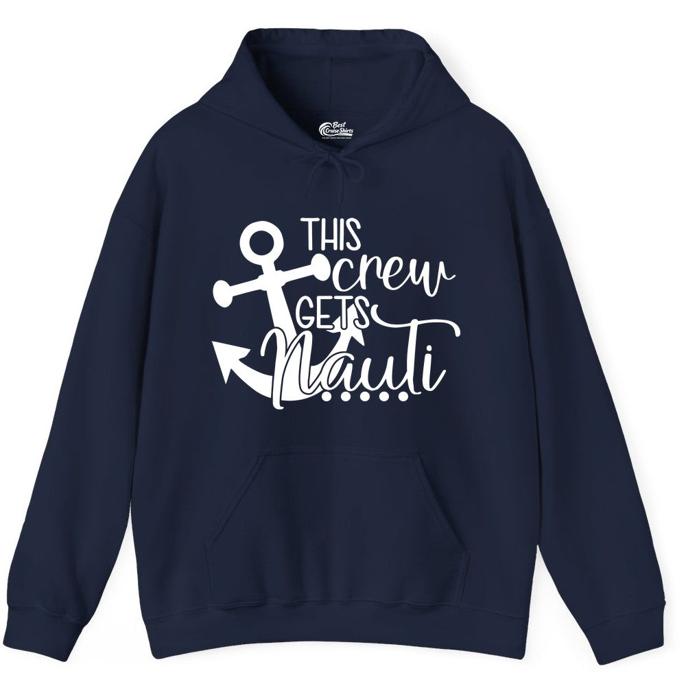 This Crew Gets Nauti Shirt - Nautical Group Funny Boat Shirt (Hoodie) in Navy - This Crew Gets Nauti Nautical Humor Cruise Group Anchor Shirt