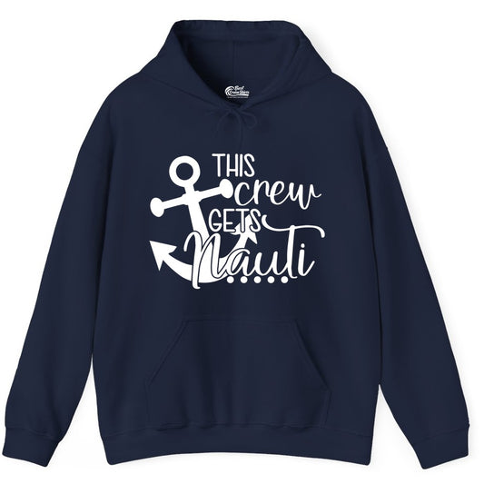 This Crew Gets Nauti Shirt - Nautical Group Funny Boat Shirt (Hoodie) in Navy - This Crew Gets Nauti Nautical Humor Cruise Group Anchor Shirt