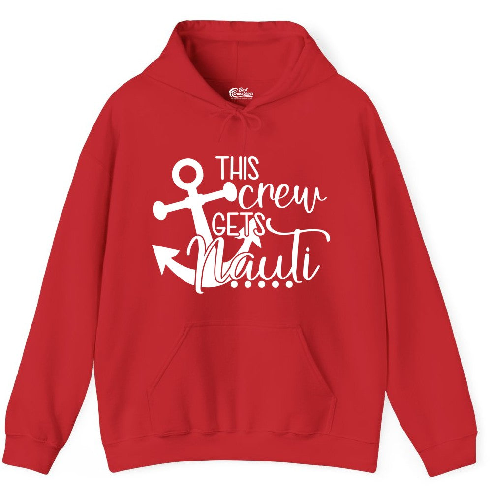 This Crew Gets Nauti Shirt - Nautical Group Funny Boat Shirt (Hoodie) in Red - This Crew Gets Nauti Nautical Humor Cruise Group Anchor Shirt