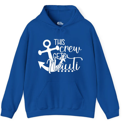 This Crew Gets Nauti Shirt - Nautical Group Funny Boat Shirt (Hoodie) in Royal - This Crew Gets Nauti Nautical Humor Cruise Group Anchor Shirt