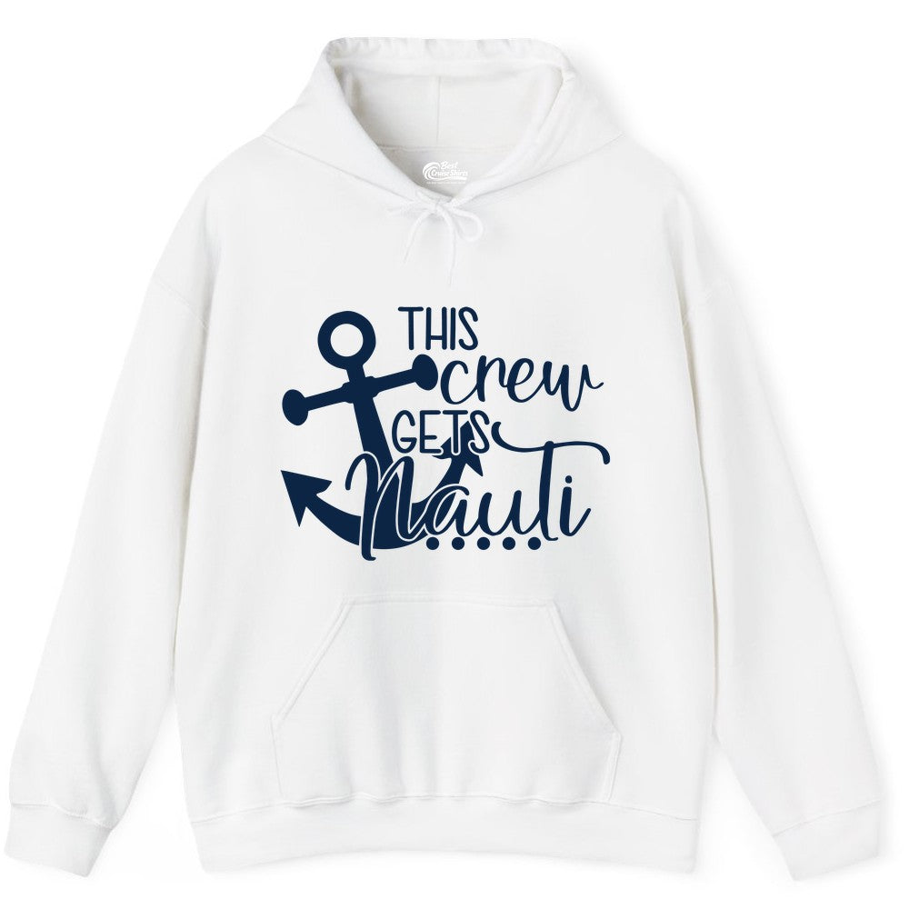 This Crew Gets Nauti Shirt - Nautical Group Funny Boat Shirt (Hoodie) in White - This Crew Gets Nauti Nautical Humor Cruise Group Anchor Shirt