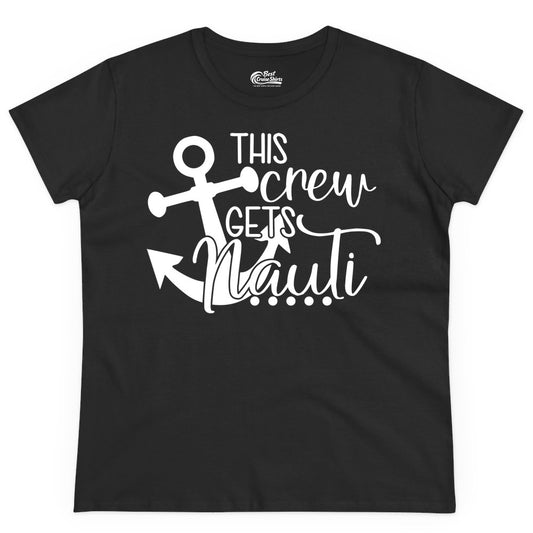 This Crew Gets Nauti Shirt - Nautical Group Funny Boat Shirt (Ladies Tee) in Black - This Crew Gets Nauti Nautical Humor Cruise Group Anchor Shirt