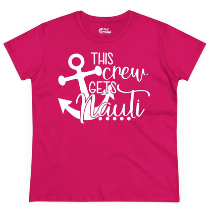 This Crew Gets Nauti Shirt - Nautical Group Funny Boat Shirt (Ladies Tee) in Heliconia - This Crew Gets Nauti Nautical Humor Cruise Group Anchor Shirt