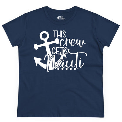 This Crew Gets Nauti Shirt - Nautical Group Funny Boat Shirt (Ladies Tee) in Navy - This Crew Gets Nauti Nautical Humor Cruise Group Anchor Shirt