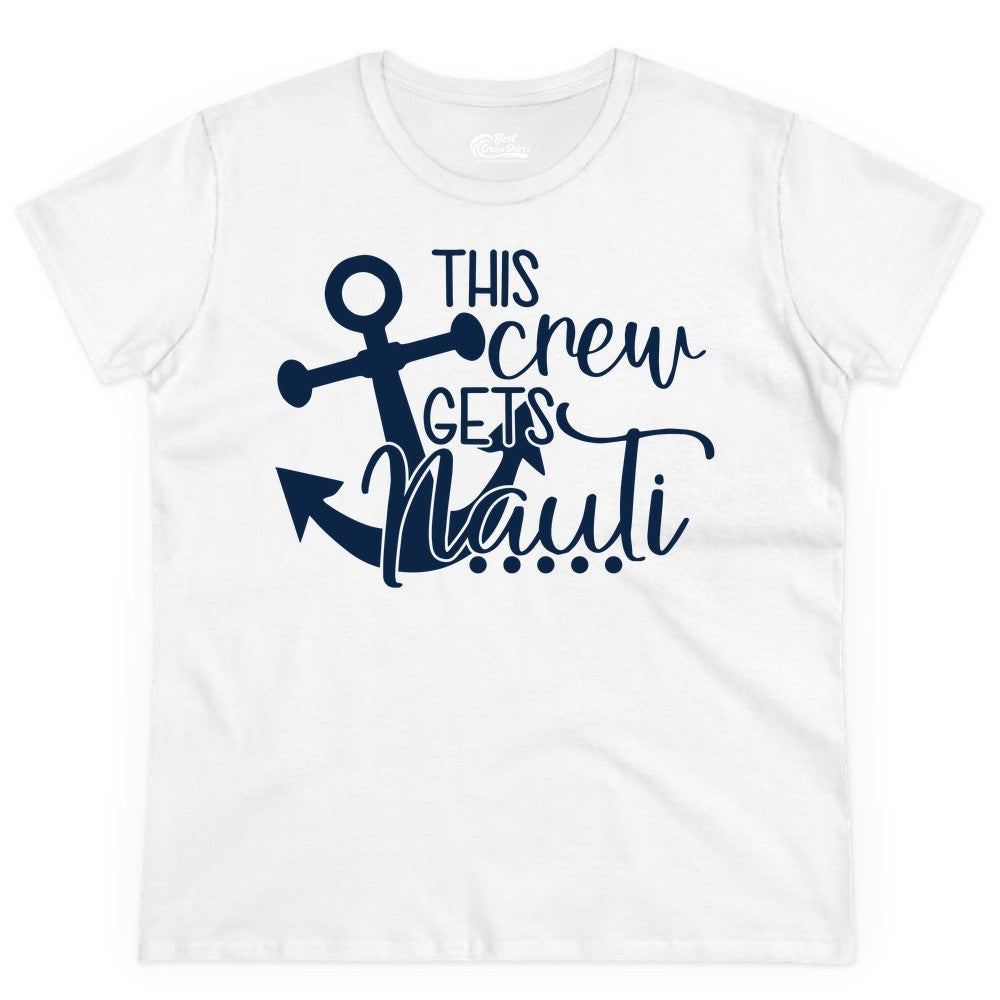 This Crew Gets Nauti Shirt - Nautical Group Funny Boat Shirt (Ladies Tee) in White - This Crew Gets Nauti Nautical Humor Cruise Group Anchor Shirt