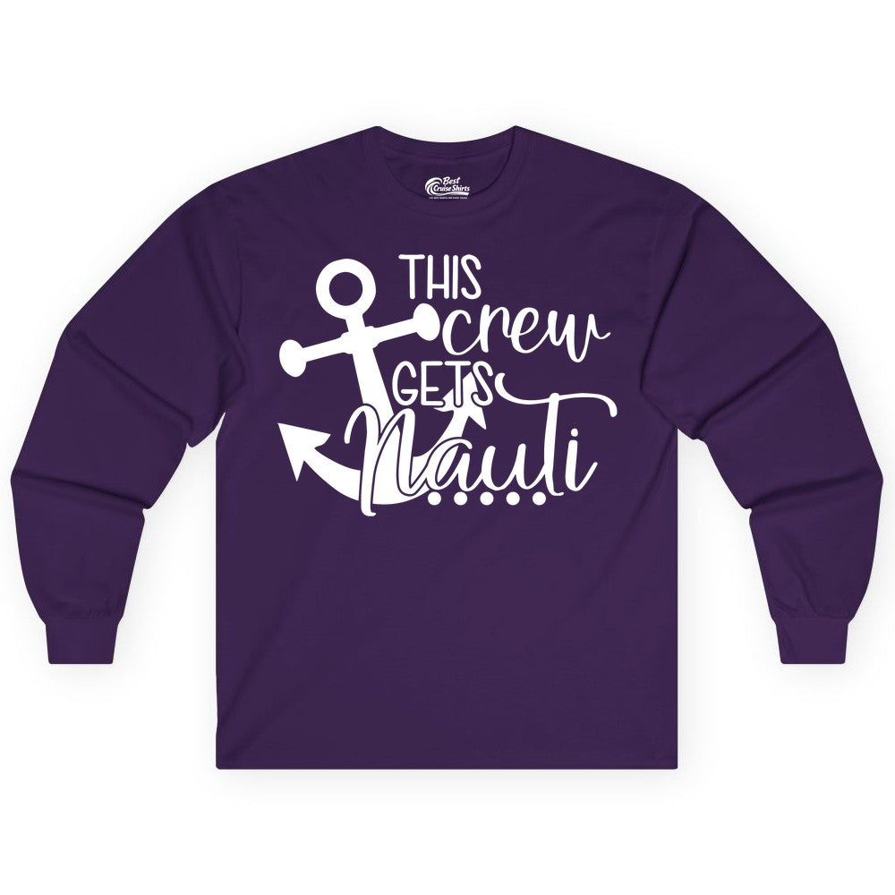 This Crew Gets Nauti Shirt - Nautical Group Funny Boat Shirt (Long Sleeve) in Purple - This Crew Gets Nauti Nautical Humor Cruise Group Anchor Shirt
