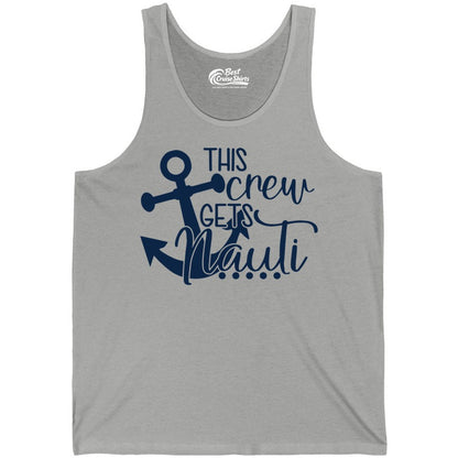 This Crew Gets Nauti Shirt - Nautical Group Funny Boat Shirt (Tank Top) in Athletic Heather - This Crew Gets Nauti Nautical Humor Cruise Group Anchor Shirt