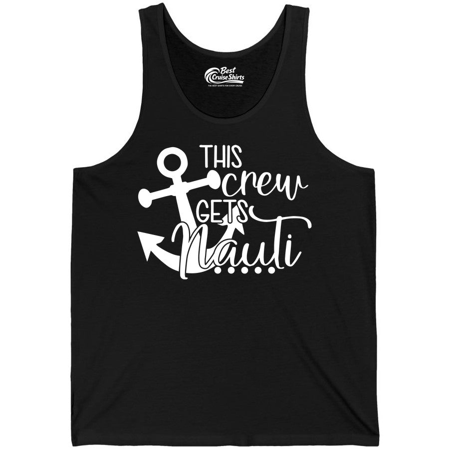 This Crew Gets Nauti Shirt - Nautical Group Funny Boat Shirt (Tank Top) in Black - This Crew Gets Nauti Nautical Humor Cruise Group Anchor Shirt