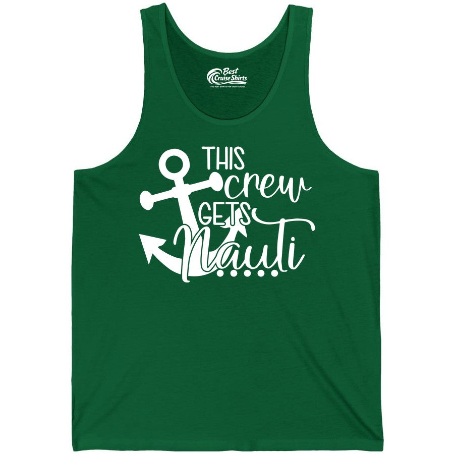This Crew Gets Nauti Shirt - Nautical Group Funny Boat Shirt (Tank Top) in Kelly - This Crew Gets Nauti Nautical Humor Cruise Group Anchor Shirt